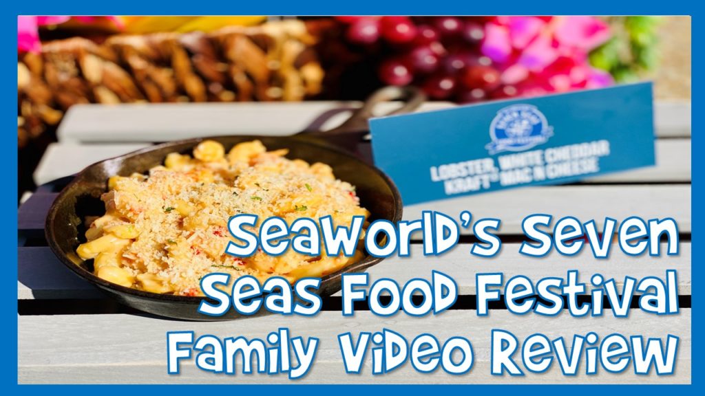 SeaWorld Seven Seas Food Festival 2021 Family Video Review