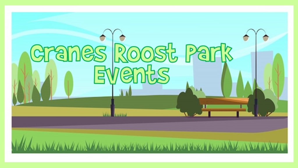Cranes Roost Park Events