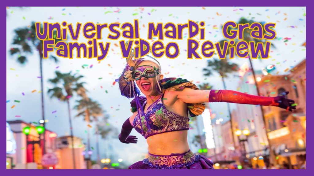 Universal Orlando Mardi Gras 2022 Family Video Review