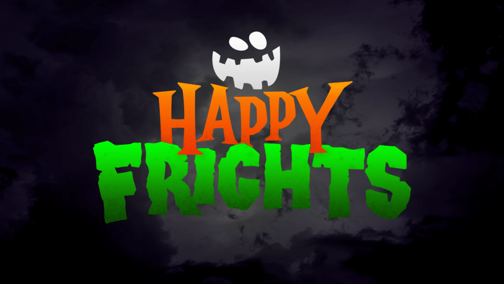 Happy frights